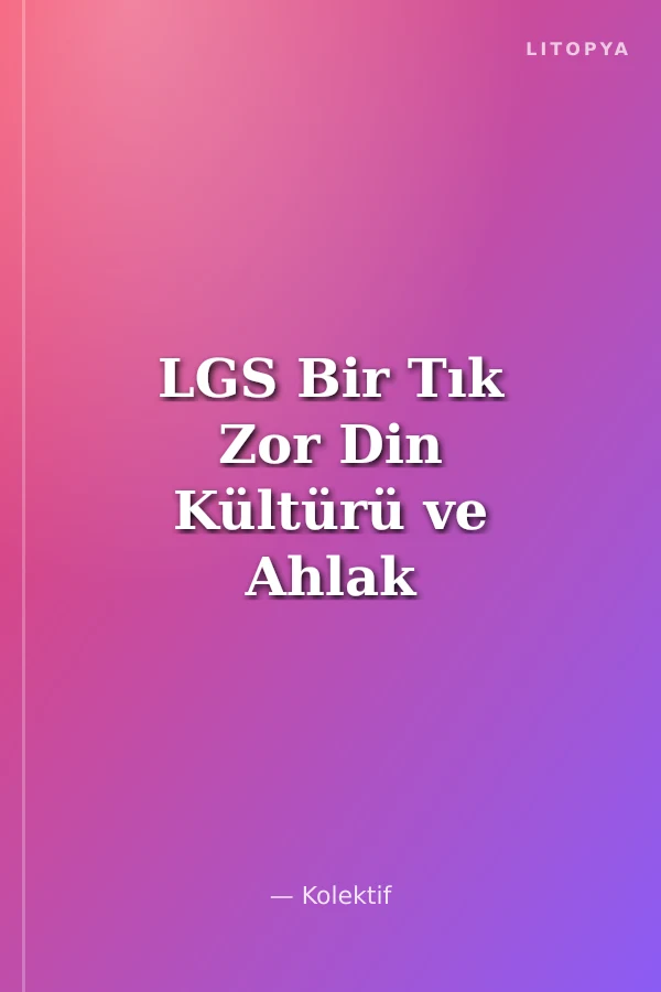LGS Bir Tık Zor Din Kültürü ve Ahlak Bilgisi Soruları