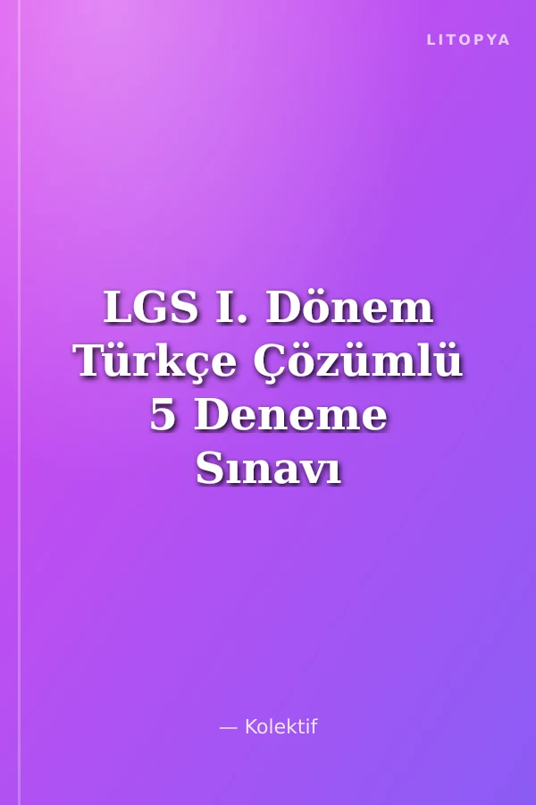 LGS I. Dönem Türkçe Çözümlü 5 Deneme Sınavı