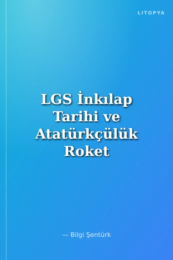 LGS İnkılap Tarihi ve Atatürkçülük Roket 10 Deneme