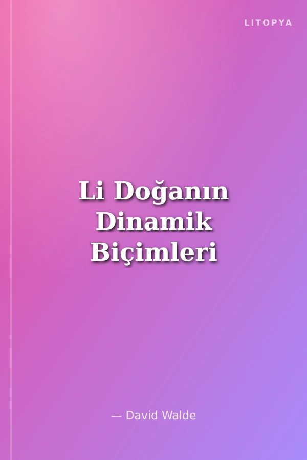 Li Doğanın Dinamik Biçimleri
