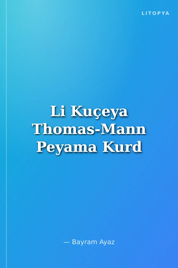 Li Kuçeya Thomas-Mann Peyama Kurd