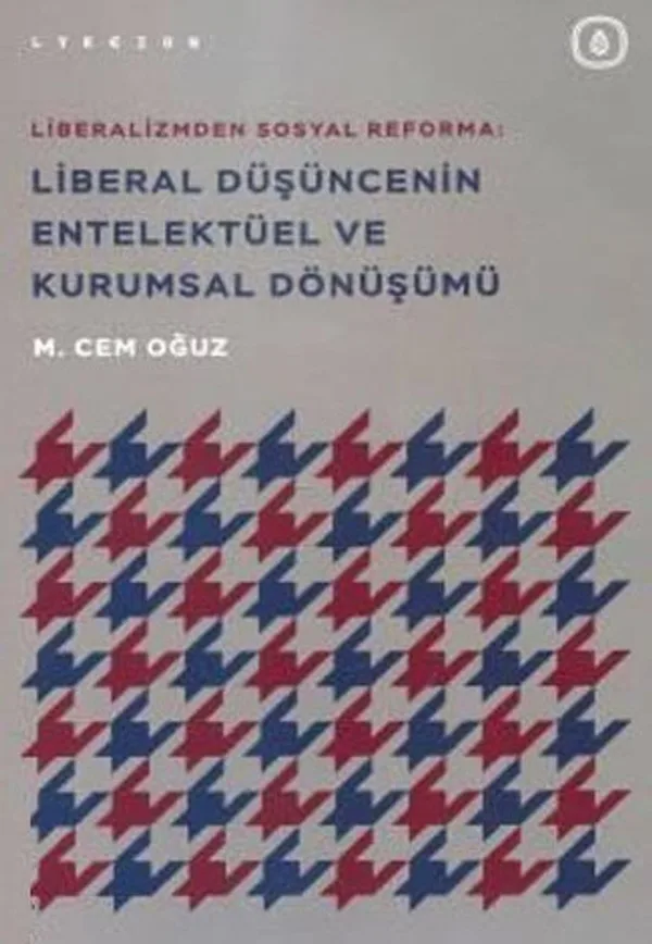 Liberal Düşüncenin Entelektüel ve Kurumsal Dönüşümü