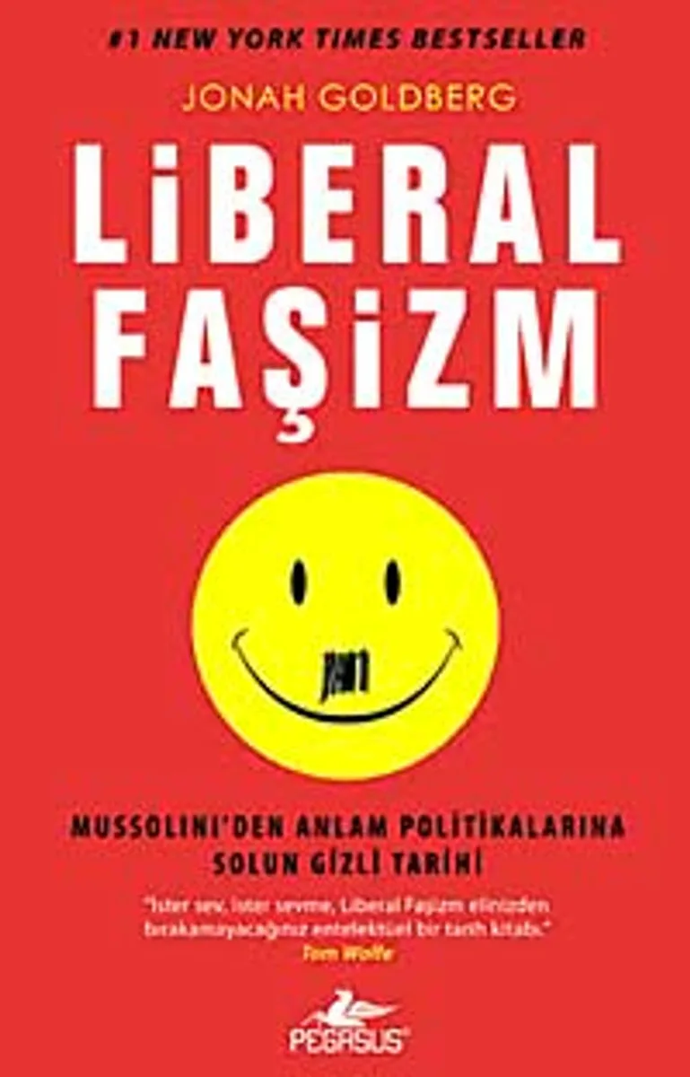 Liberal Faşizm Mussolini'den Anlam Politikalarına Solun Gizli Tarihi
