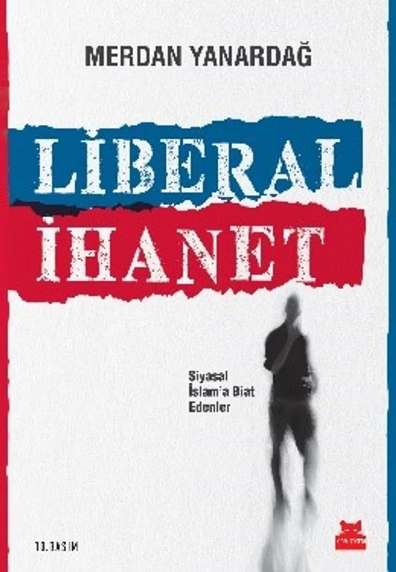 Liberal İhanet Siyasal İslam'a Biat Edenler