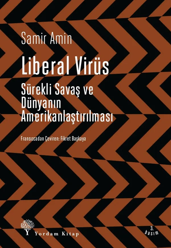 Liberal Virüs Sürekli Savaş ve Dünyanın Amerikanlaştırılması