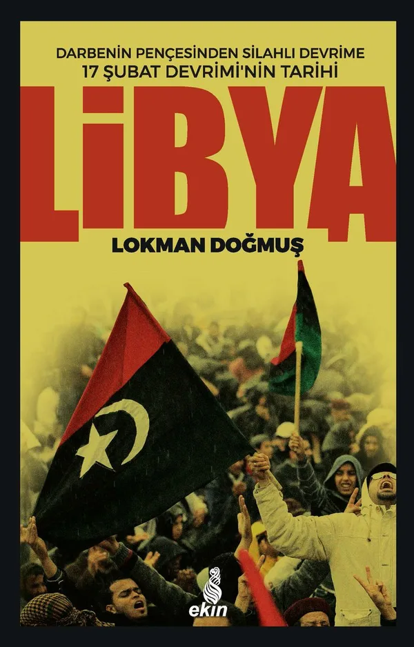 Libya Darbenin Pençesinden Silahlı Devrime 17 Şubat Devriminin Tarihi