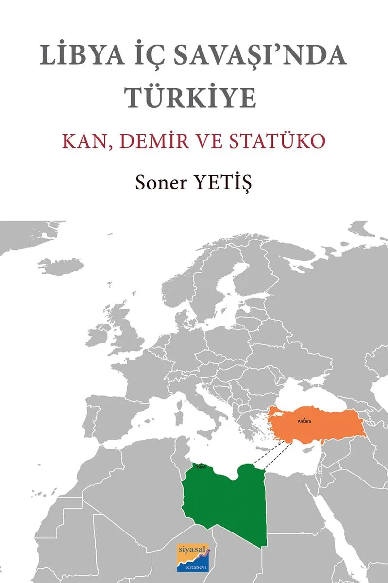 Libya İç Savaşı'nda Türkiye Kan, Demir ve Statüko