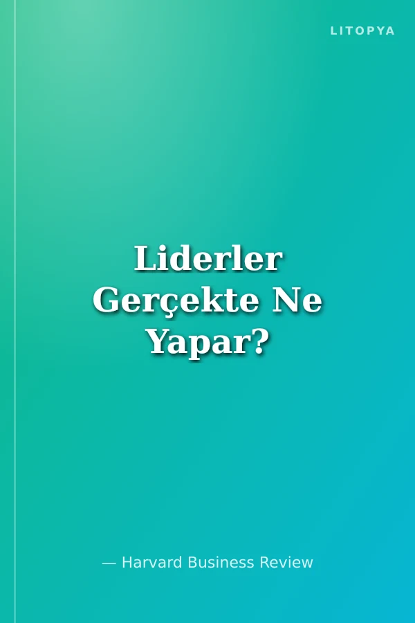 Liderler Gerçekte Ne Yapar?