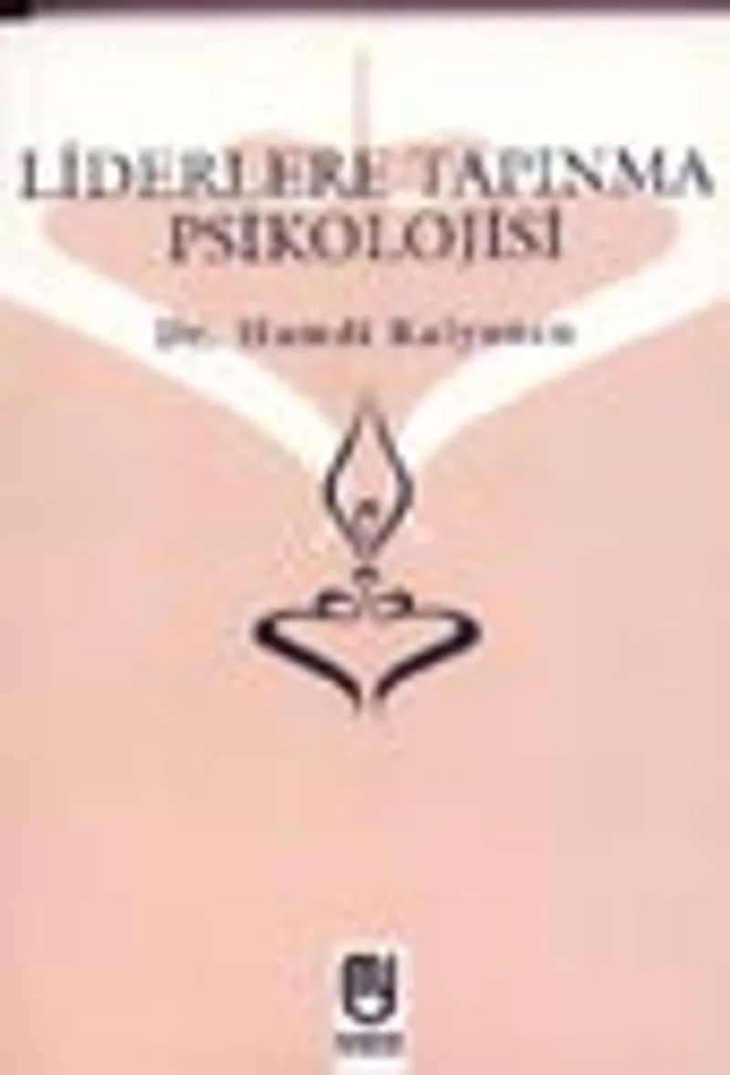 Liderlere Tapınma Psikolojisi
