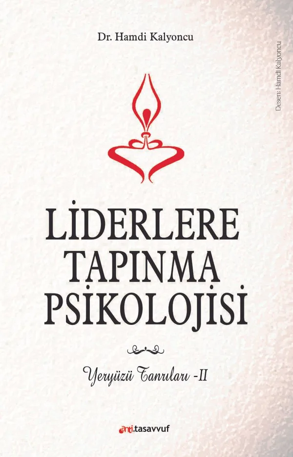 Liderlere Tapınma Psikolojisi Yeryüzü Tanrıları II