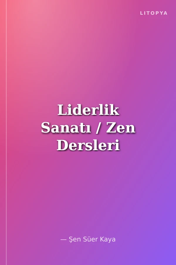 Liderlik Sanatı / Zen Dersleri