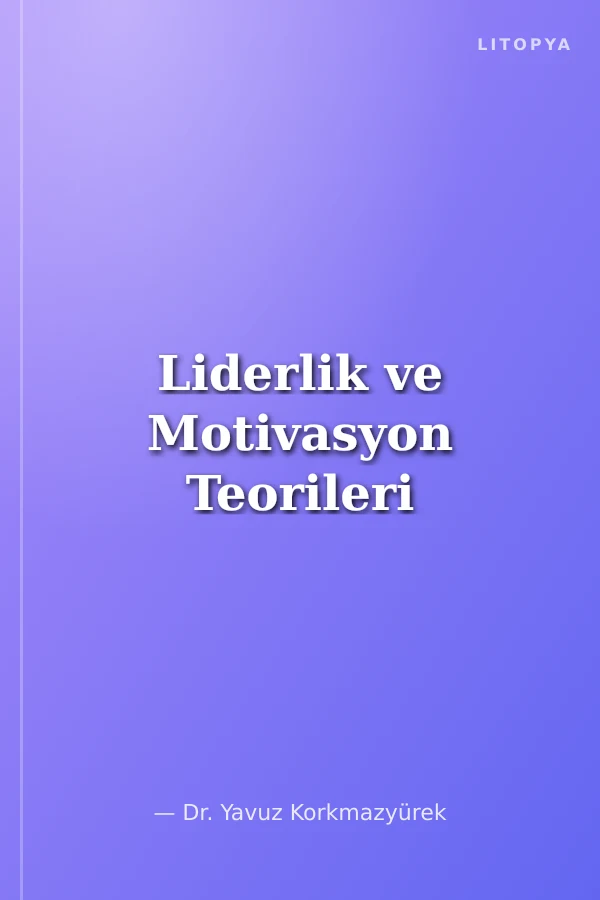 Liderlik ve Motivasyon Teorileri
