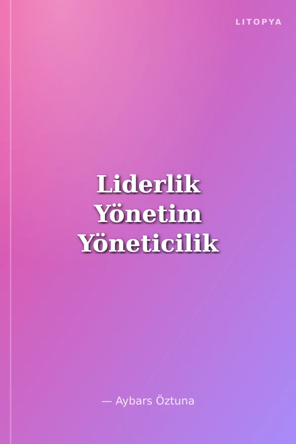 Liderlik Yönetim Yöneticilik