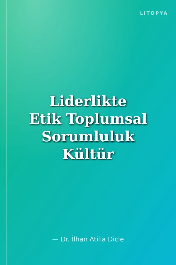 Liderlikte Etik Toplumsal Sorumluluk Kültür