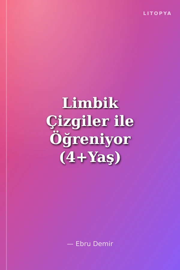 Limbik Çizgiler ile Öğreniyor (4+Yaş)