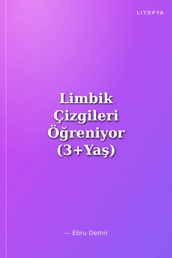 Limbik Çizgileri Öğreniyor (3+Yaş)