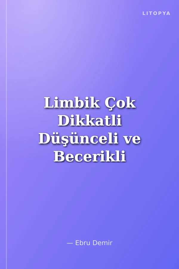Limbik Çok Dikkatli Düşünceli ve Becerikli 3 (5+Yaş)