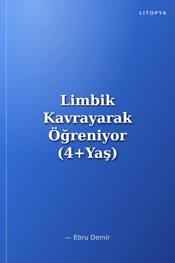 Limbik Kavrayarak Öğreniyor (4+Yaş)