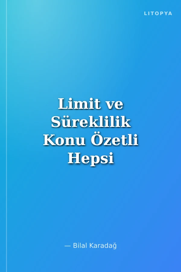 Limit ve Süreklilik Konu Özetli Hepsi Çözümlü Soru Bankası