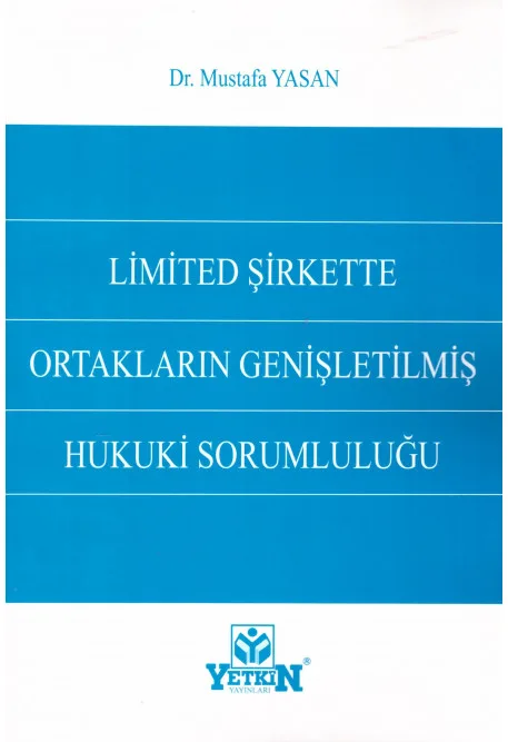 Limited Şirkette Ortakların Genişletilmiş Hukuki Sorumluluğu