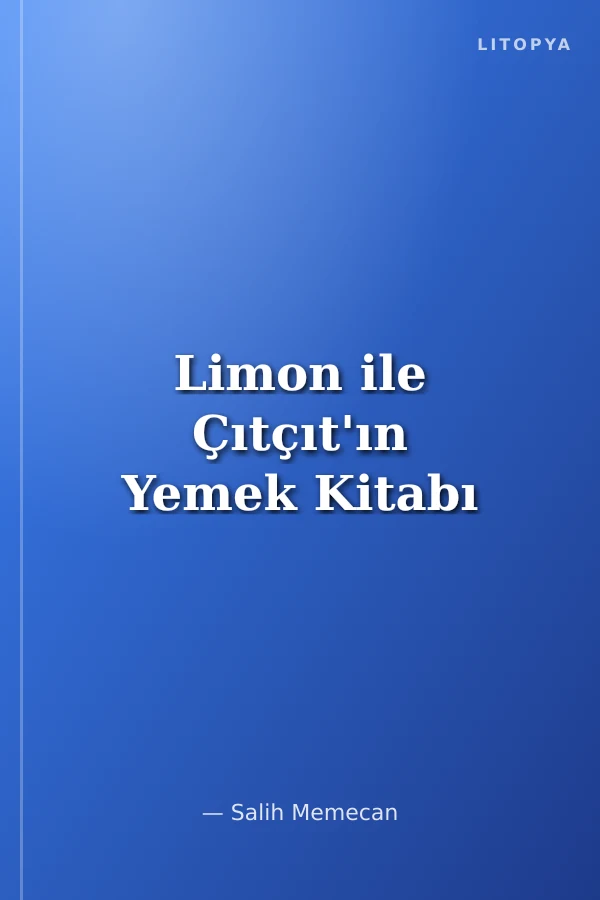 Limon ile Çıtçıt'ın Yemek Kitabı