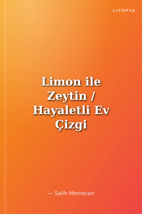Limon ile Zeytin / Hayaletli Ev Çizgi Film Hikaye Kitabı