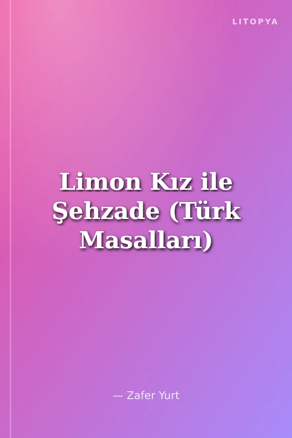 Limon Kız ile Şehzade (Türk Masalları)