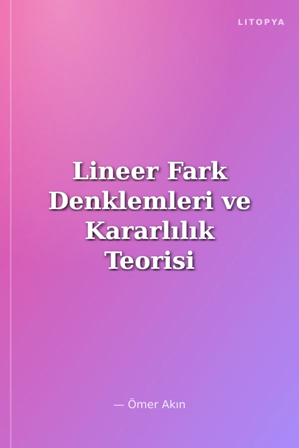 Lineer Fark Denklemleri ve Kararlılık Teorisi