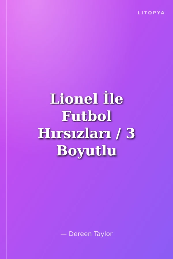 Lionel İle Futbol Hırsızları / 3 Boyutlu Maceralar