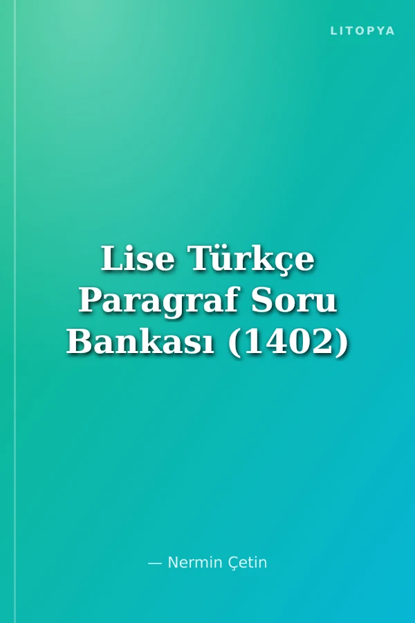 Lise Türkçe Paragraf Soru Bankası (1402)