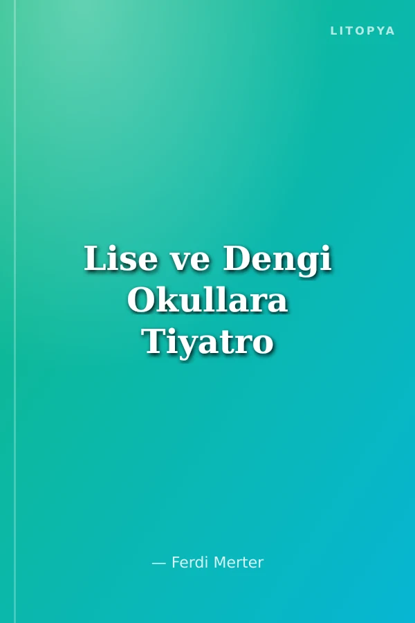 Lise ve Dengi Okullara Tiyatro