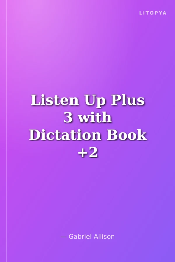 Listen Up Plus 3 with Dictation Book +2 CDs