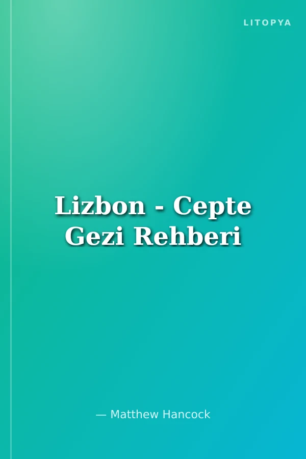 Lizbon - Cepte Gezi Rehberi