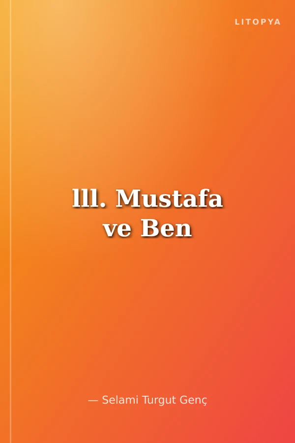 lll. Mustafa ve Ben