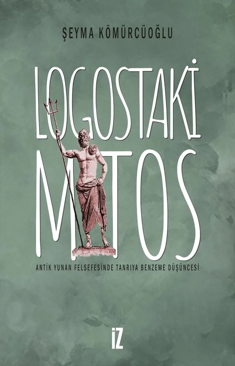 Logostaki Mitos Antik Yunan Felsefesinde Tanrıya Benzeme Düşüncesi