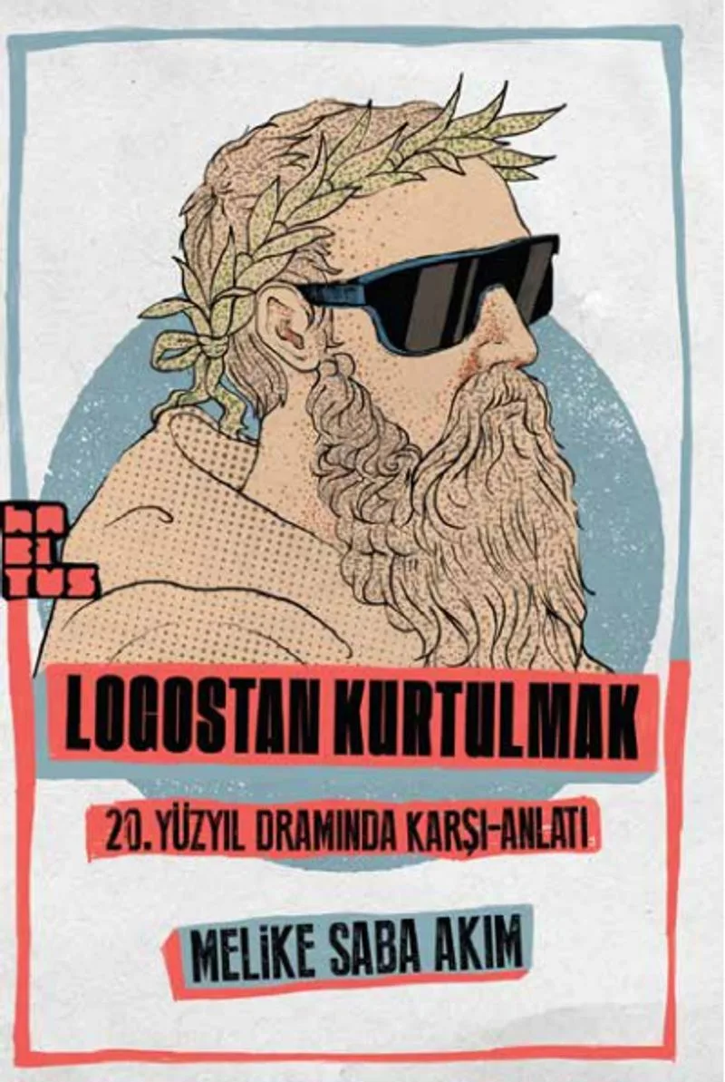 Logostan Kurtulmak 20. Yüzyıl Dramında Karşı-Anlatı