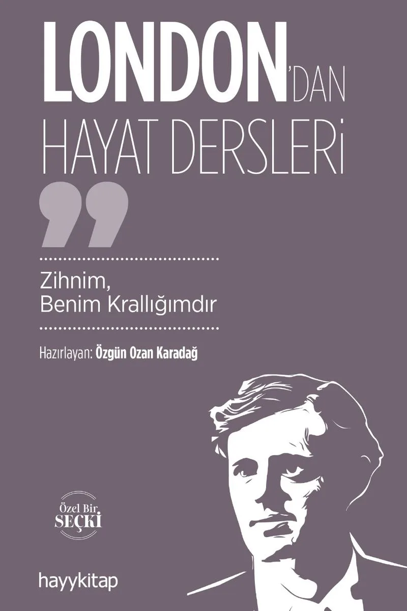 London'dan Hayat Dersleri Zihnim, Benim Krallığımdır