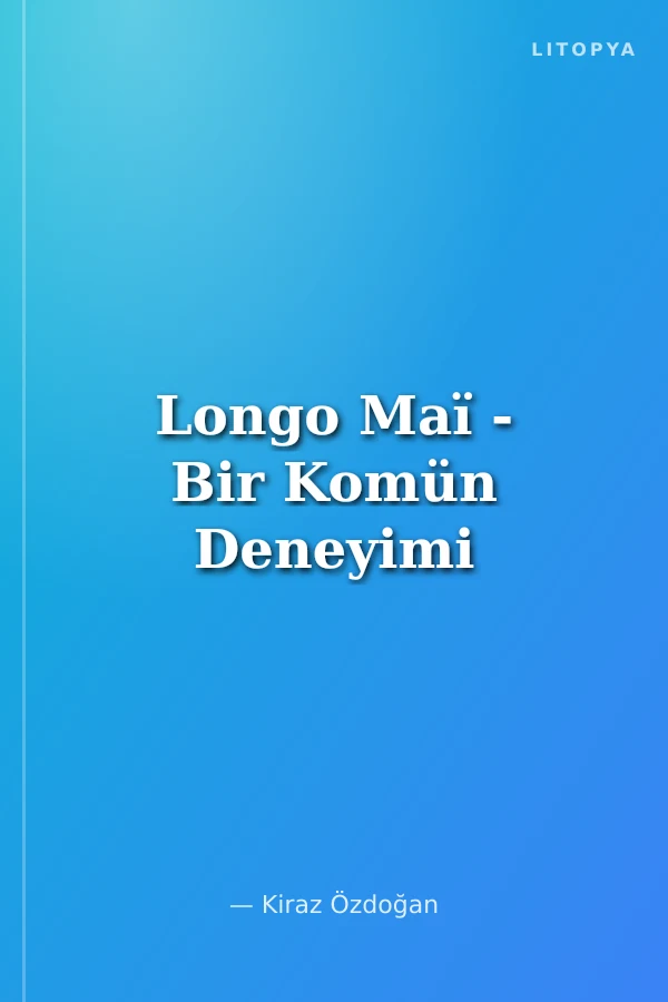 Longo Maï - Bir Komün Deneyimi