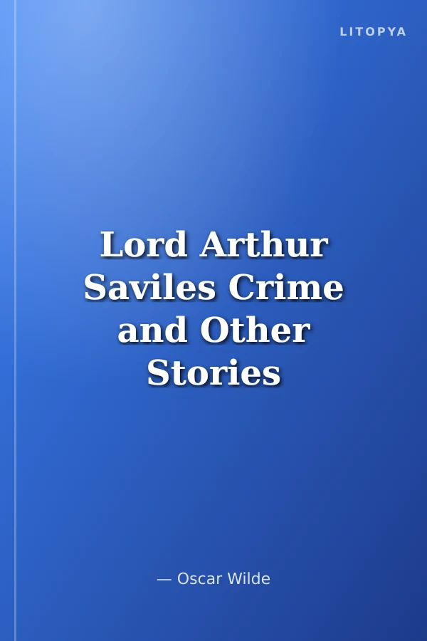 Lord Arthur Saviles Crime and Other Stories
