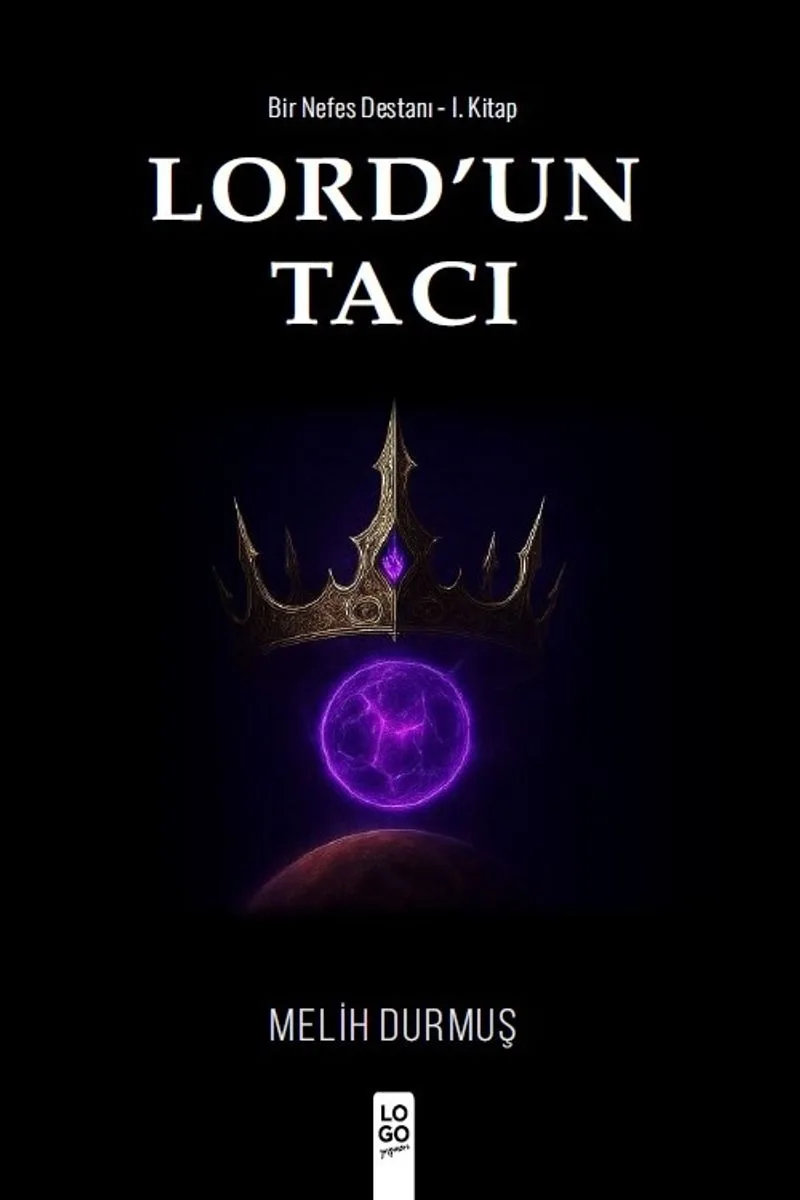 Lord'un Tacı / Bir Nefes Destanı 1. Kitap