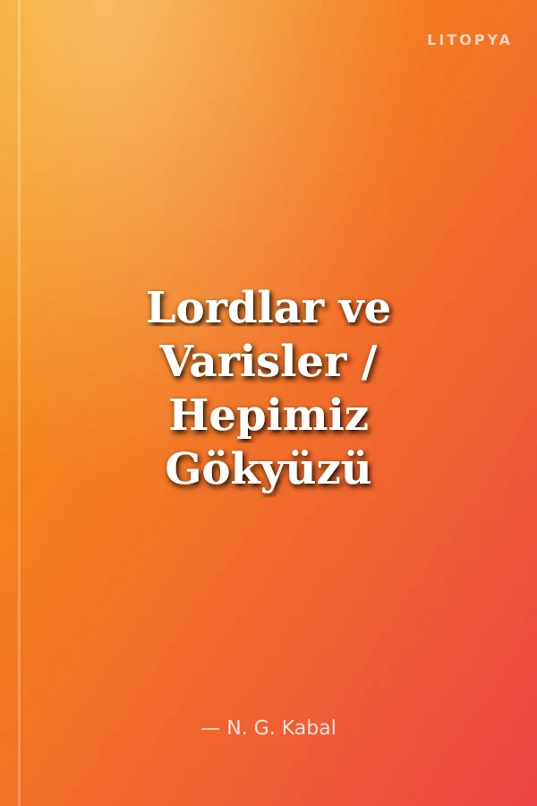 Lordlar ve Varisler / Hepimiz Gökyüzü Olmak İstedik 1 (Mavi Şömiz)