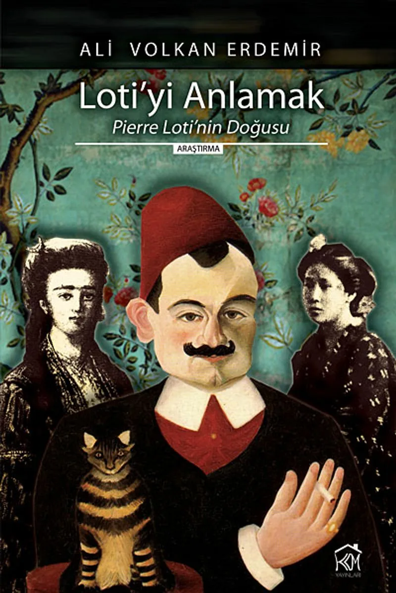 Loti'yi Anlamak Pierre Loti'nin Doğusu