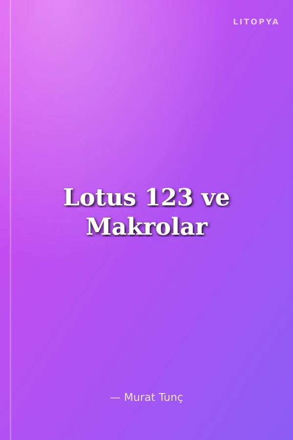 Lotus 123 ve Makrolar