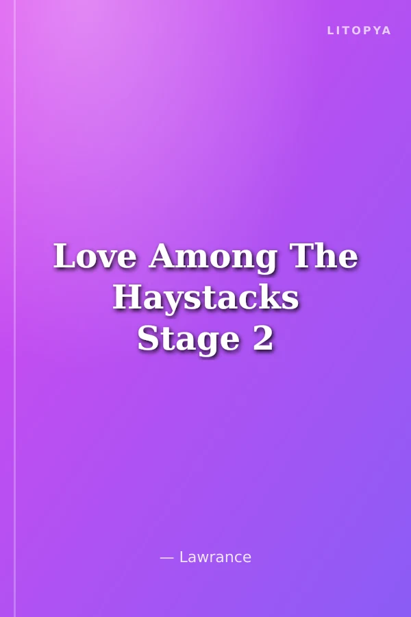 Love Among The Haystacks Stage 2