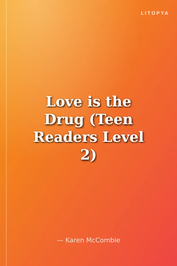 Love is the Drug (Teen Readers Level 2)