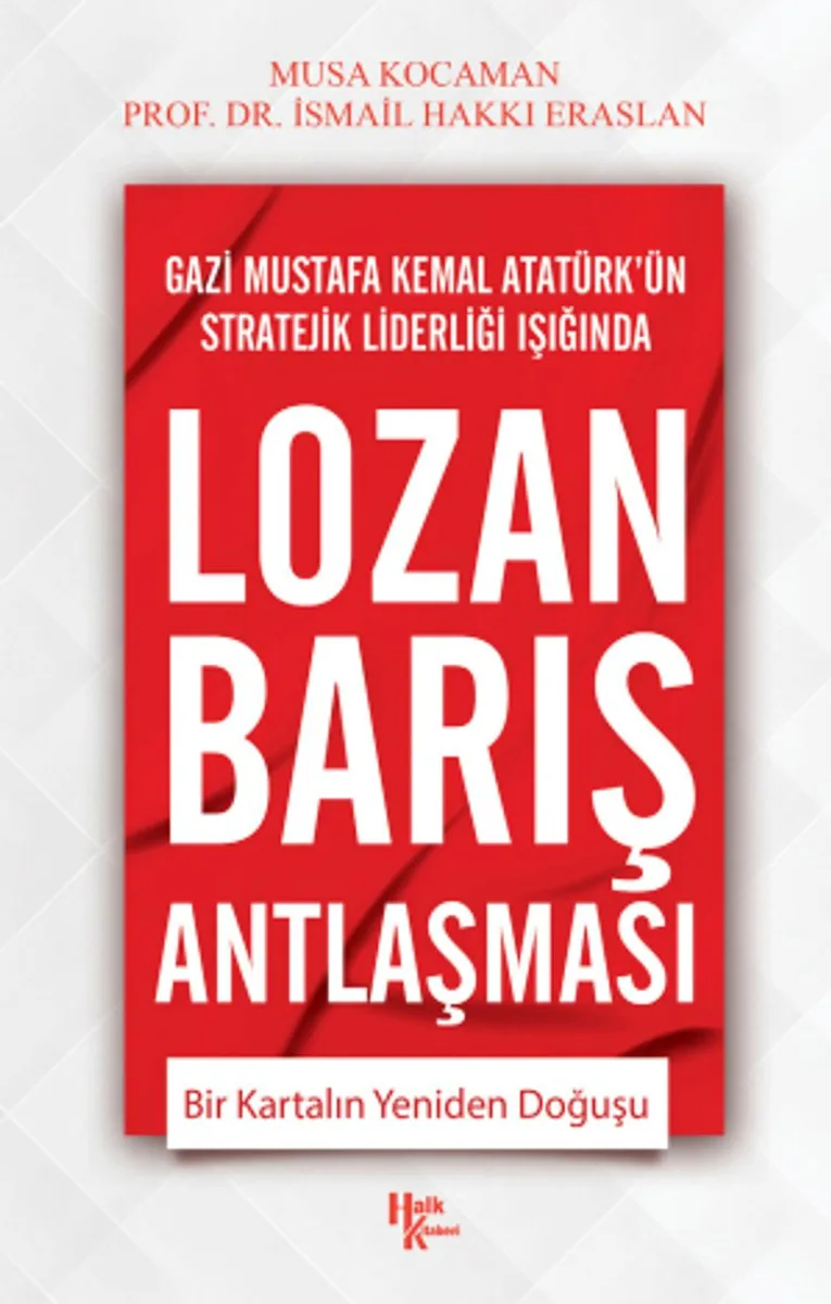 Lozan Barış Antlaşması Bir Kartalın Yeniden Doğuşu