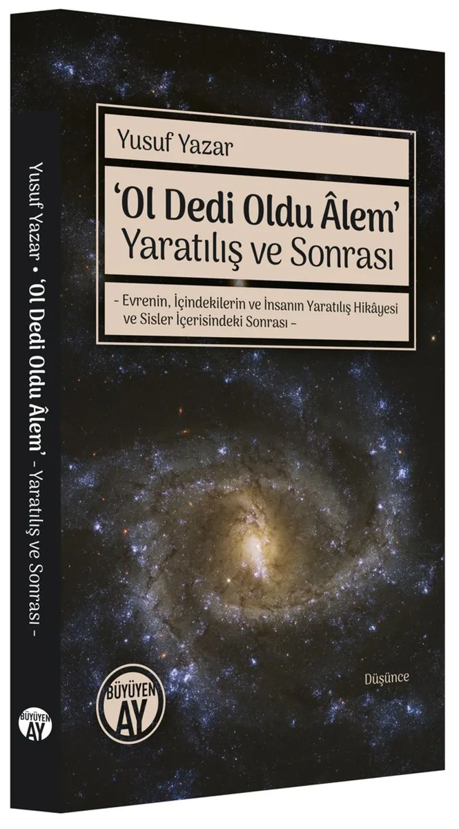 &lsquo;Ol Dedi Oldu &Acirc;lem' Yaratılış ve Sonrası