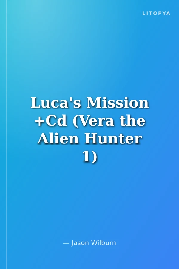 Luca's Mission +Cd (Vera the Alien Hunter 1)