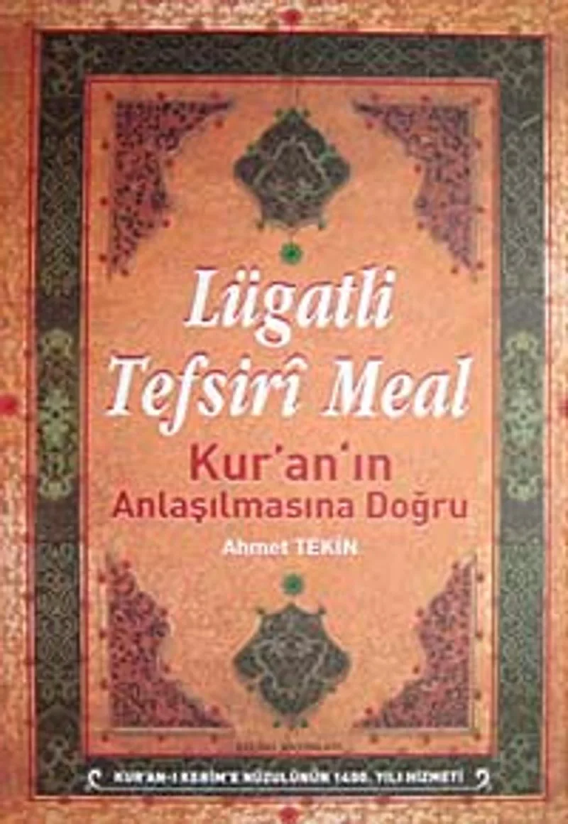 Lügatli Tefsiri Meal Kur'an'ın Anlaşılmasına Doğru (Ciltli)