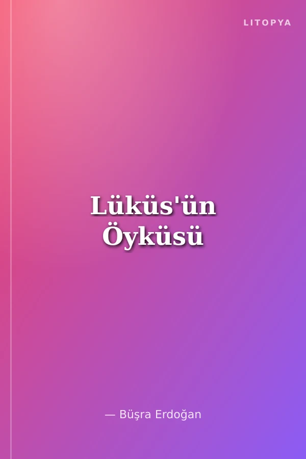 Lüküs'ün Öyküsü